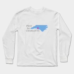 Pray for Charlotte Long Sleeve T-Shirt